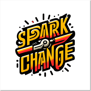 SPARK CHANGE - TYPOGRAPHY INSPIRATIONAL QUOTES Posters and Art